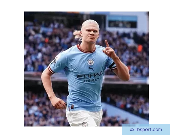 曼城官方宣布哈兰德续签个人肖像权合同将为俱乐部带来更多商业机会